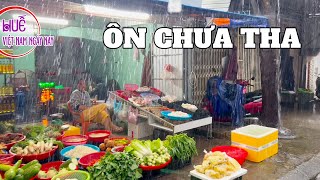 Huế mưa sướt mướt - có vẻ Ông tha mà Bà chẳng tha