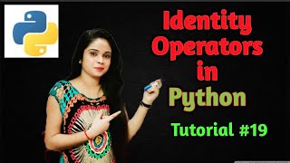 Identity Operators in Python | | Python in Hindi | | tutorial #19