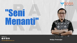 Seni Menanti | Pdt. Wahyu Pramudya