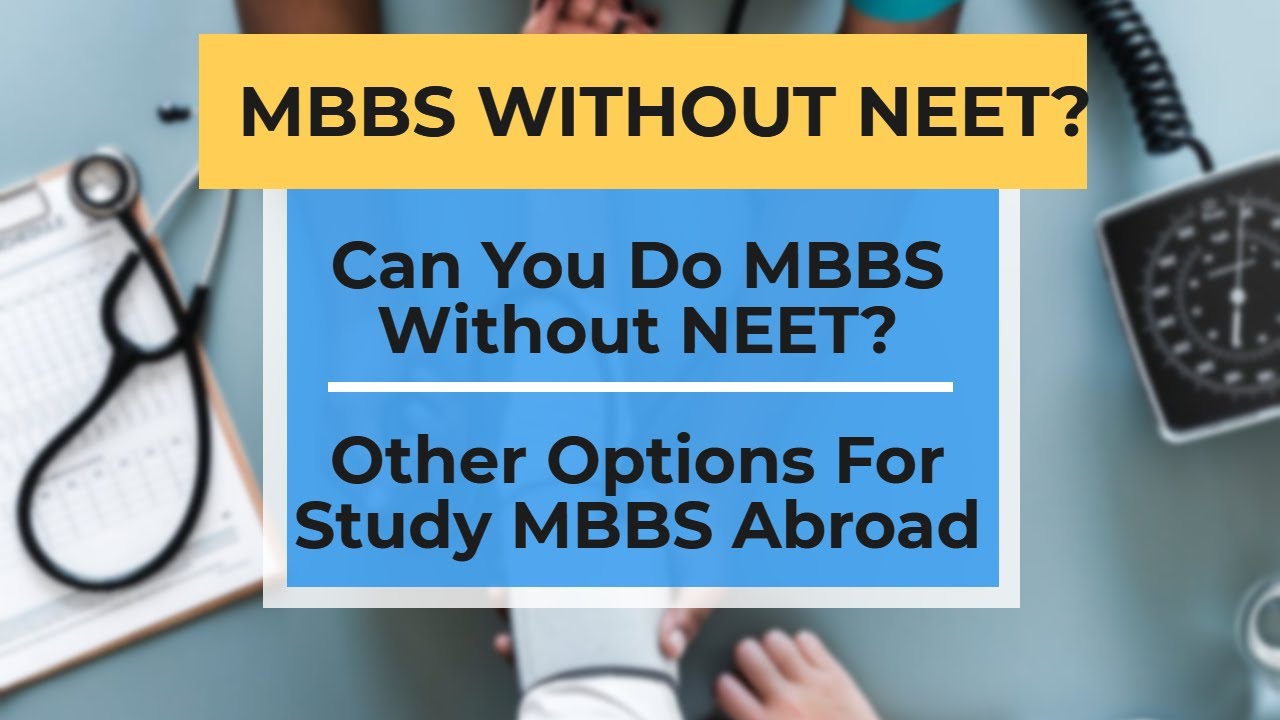 Can You Do MBBS Without NEET? Other Options For Study MBBS Abroad - YouTube