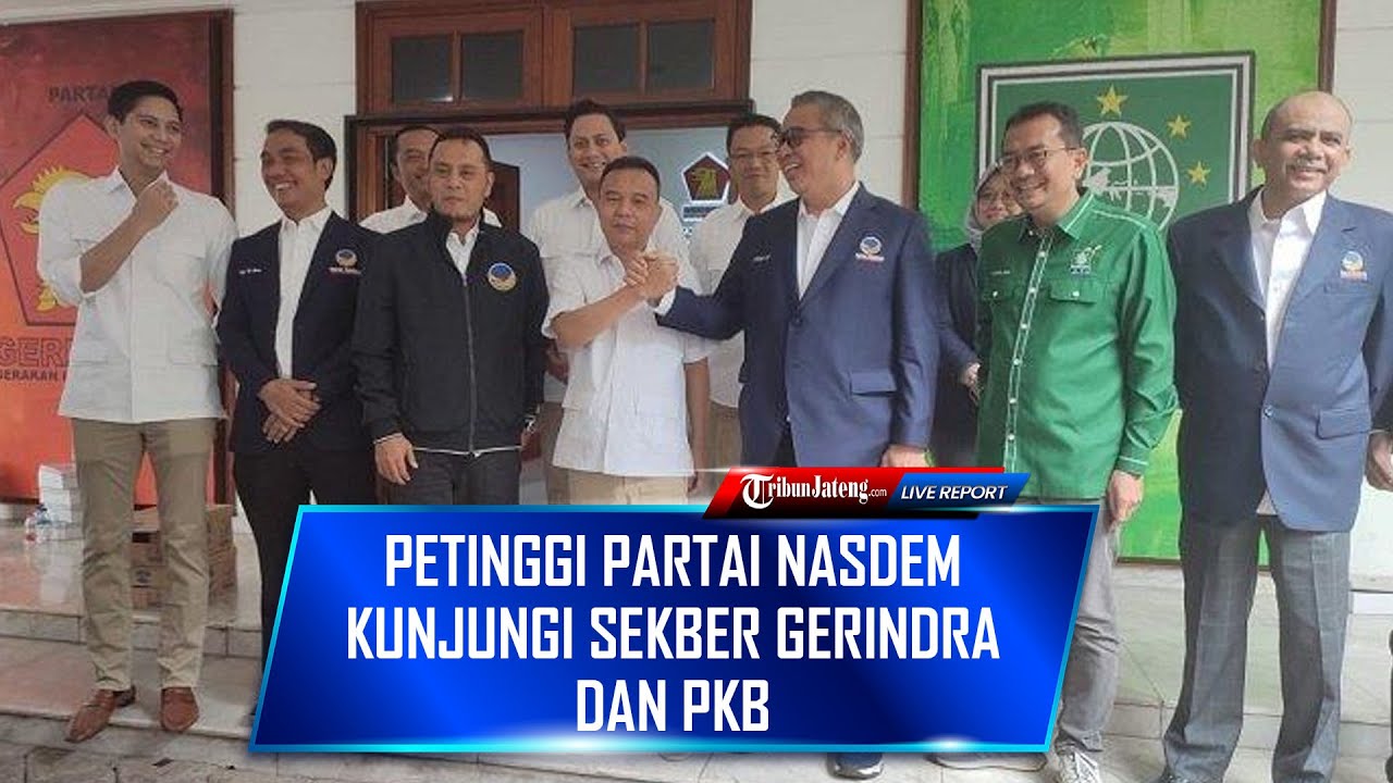 🔴 LIVE Petinggi Partai NasDem Kunjungi Sekber Koalisi Partai Gerindra ...