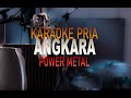 Angkara - Power Metal [KaraokeVersion]