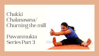 Chakki Chalanasana / Churning the mill - Pawanmukta Series Part 3- BSY