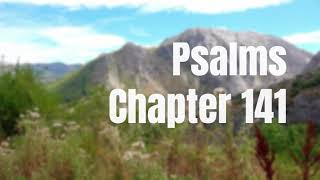 The Book of Psalms Chapter 141 - New King James Version (NKJV) - Audio Bible (US)