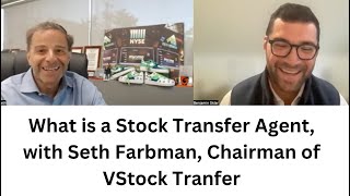 What is a Stock Transfer Agent with Seth Farbman, Chairman of VStock Transfer