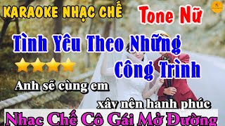 Karaoke Tình Yêu Theo Những Công Trình Tone Nữ - Viết Lời Mới  Duy Hưng - Nhạc Chế Cô Gái Mở Đường