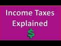 Income Taxes Explained