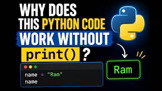 Why Does This Python Code Work Without print( )?