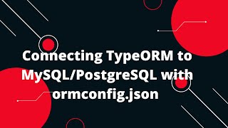 Node.js + TypeScript + TypeORM Tutorial #7: 🔌 Setting Up TypeORM Connection with ormconfig.json 🗂️