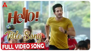Hello Title Video Song || Hello Video Songs || Akhil Akkineni, Kalyani Priyadarshan || Annapurna