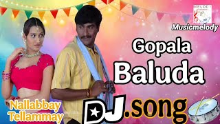 Gopala Baluda || Nallabbay Tellammay || DJ song 2025 || Telugu #djsongs || REMIX BY // #musicmelody