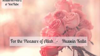| For The Pleasure Of Allah | Hussein Kalla |