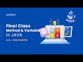 Final Class Method and Variable |  Classes Objects & Methods in JAVA  | JAVA Core Concepts