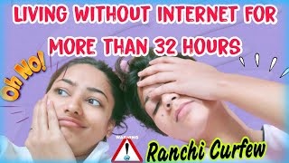 *CURFEW* In Ranchi❌⚠️ | *INTERNET BAN* for 32 hours 😭 | Zindagi Barbad Ho Gai