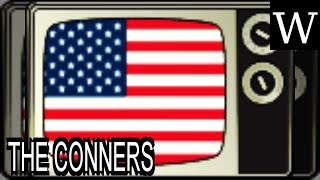 THE CONNERS - WikiVidi Documentary