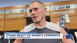 Titans react to Cam Ward's comments