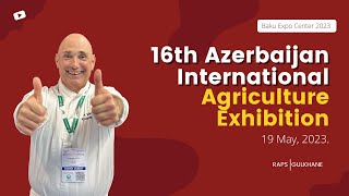 16th Azerbaijan International Agriculture Exhibition - RAPS x GULKHANE | Baku Expo Center 2023