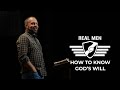 Real Men - How to Know God’s Will