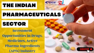 The Indian Pharmaceuticals Sector: Investment Opportunities in Drugs, Medicines, API Industry