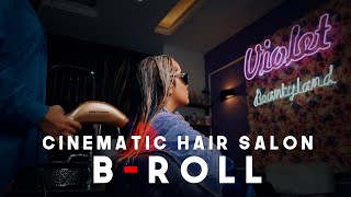 CINEMATIC HAIR SALON BROLL shot on Sony A7C | Batis 25mm f2 | handheld b-roll