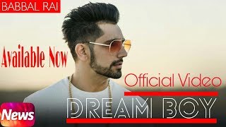 Dream Boy||  Babal Rai|| Motion Video Song || Pav Dhari|| Full  Video  ||Official