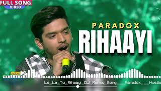Le Le Tu Rihaayi DJ Remix Song | Paradox | Hustle 2.0 | New Punjabi Remix Song 2022 | Amit Malsar