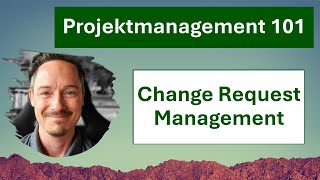 PM101: Was ist ein Change Request? Wie funktioniert Change Request Management?