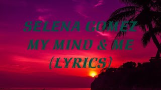 Selena Gomez - My Mind & Me (Lyrics Video)