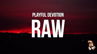 Playful Devotion - Raw (Lyrics)
