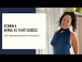 Vitamin A - animal versus plant sources with Registered Dietitian, Amanda Li