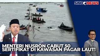 Sertifikat Pagar Laut Milik PT. Intan Agung Makmur dan Perorangan Dicabut! | Sindo Prime | 24/01