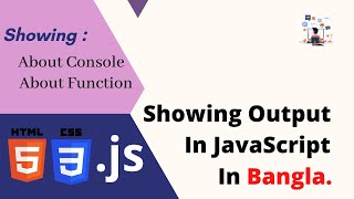 JavaScript Bangla Tutorial : 01 | Showing Output In JavaScript.