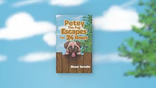 Petey the Pug Escapes for 24 Hours by Renee Servello