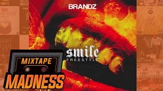 Brandz - Smile Freestyle | @MixtapeMadness