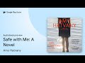 Safe with Me: A Novel by Amy Hatvany · Audiobook preview