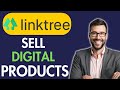 HOW TO SELL DIGITAL PRODUCTS ON LINKTREE