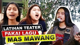 Latihan Teater - Ekspresi Marah, Sedih, Senang - Lagu Mawang