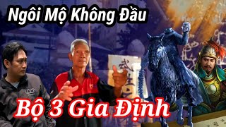 Ly kỳ Ngôi mộ không đầu và 3 Ngôi mộ cổ 3 Vị Tướng Tam Hùng Gia Định