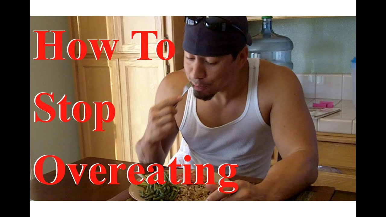 How To Stop Overeating Youtube