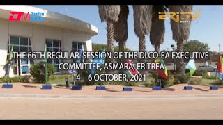 Open Mic - The 66th regular session of the DLCO-EA Executive Committee, Asmara, Eritrea 4-6 Oct 2021