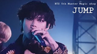 191215 BTS 5th Muster MAGIC SHOP in OSAKA Day2- JUMP [3'30\