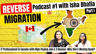 Canadian Citizen with 2 houses \u0026 high paying job moving back to India | Reverse Migration | Podcast