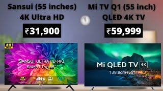 Sansui 55 inches 4K Ultra HD vs Mi TV Q1 55 Inch QLED 4K TV