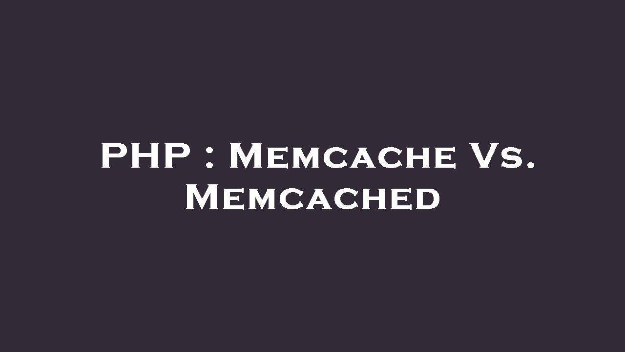 PHP : Memcache Vs. Memcached - YouTube