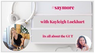 SAYMORE by MIE MIND with Kayleigh Lockhart- it's all about the GUT