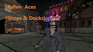 Fallen Aces (Shops & Docks Gameplay) Part 1