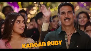 Kangan Ruby - Raksha Bandhan | Akshay Kumar \u0026 Bhumi Pednekar | Himesh Reshammiya, Irshad Kamil