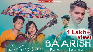 Baarish Ban Jaana | Sad Love Story Video |  Payal Dev, Stebin Ben | Hina Khan, Shaheer | NR Brothers