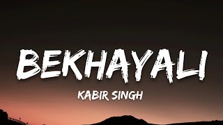 Bekhayali (Lyrics) Kabir Singh | Sachet Tandon | 7clouds Hindi