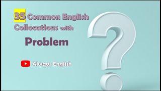 35 Common English Collocations With problem